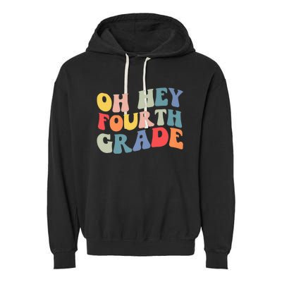 Back To School Students Teacher Oh Hey 4th Fourth Grade Garment-Dyed Fleece Hoodie