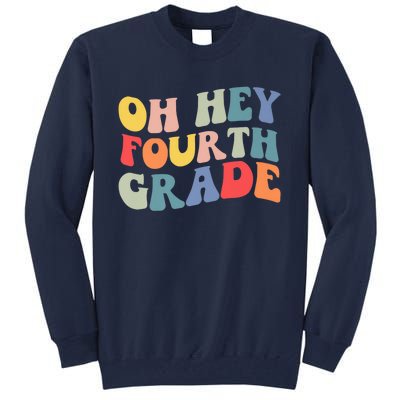 Back To School Students Teacher Oh Hey 4th Fourth Grade Tall Sweatshirt