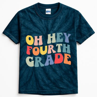 Back To School Students Teacher Oh Hey 4th Fourth Grade Kids Tie-Dye T-Shirt