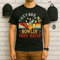 Bowling They See Me Bowling They Hatin Funny T-Shirt