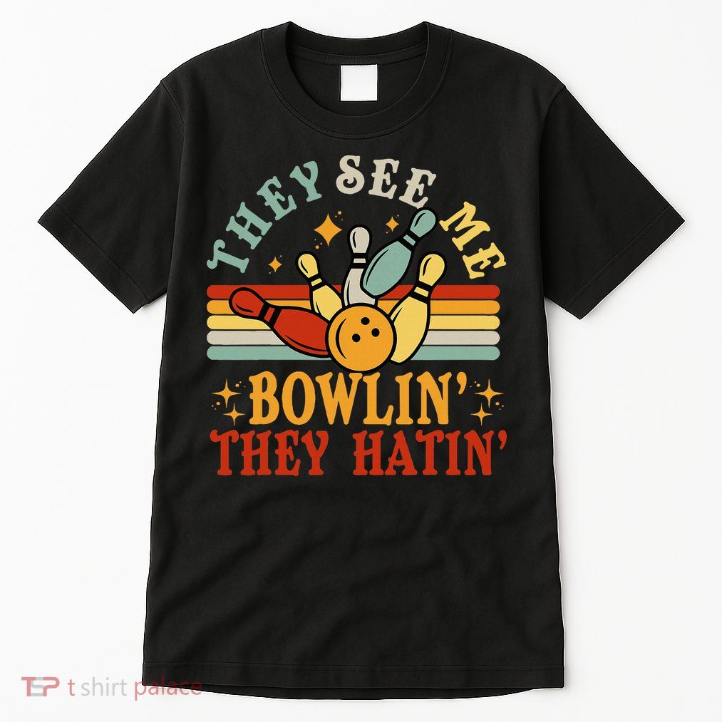 Bowling They See Me Bowling They Hatin Funny Tall T-Shirt