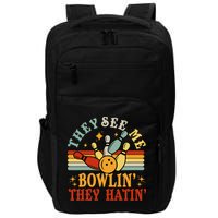 Bowling They See Me Bowling They Hatin Funny Impact Tech Backpack