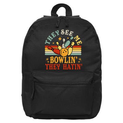 Bowling They See Me Bowling They Hatin Funny 16 in Basic Backpack