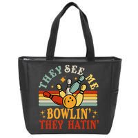 Bowling They See Me Bowling They Hatin Funny Zip Tote Bag
