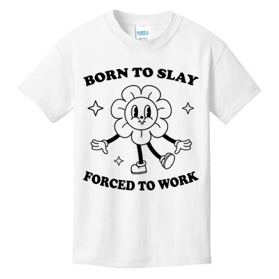 Born To Slay Forced To Work Kids T-Shirt