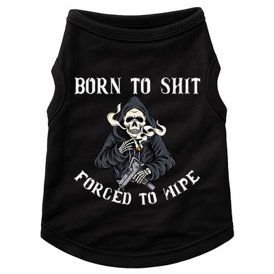 Born To Shit Forced To Wipe Born 2 Shit Forced 2 Wipe Doggie Tank