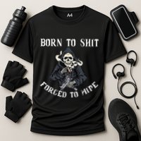 Born To Shit Forced To Wipe Born 2 Shit Forced 2 Wipe Performance Shirt