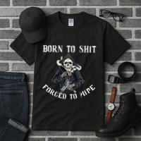 Born To Shit Forced To Wipe Born 2 Shit Forced 2 Wipe Tall T-Shirt