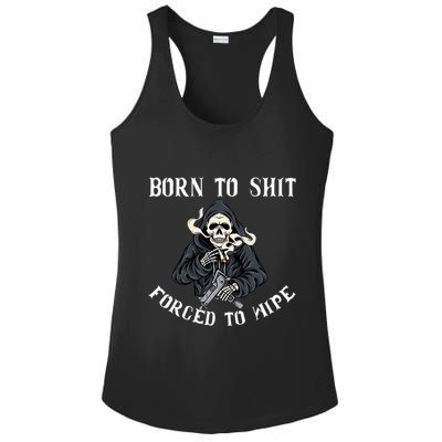 Born To Shit Forced To Wipe Born 2 Shit Forced 2 Wipe Ladies PosiCharge Competitor Racerback Tank