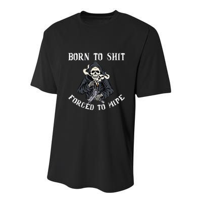 Born To Shit Forced To Wipe Born 2 Shit Forced 2 Wipe Youth Performance Sprint T-Shirt