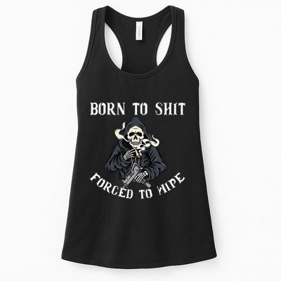 Born To Shit Forced To Wipe Born 2 Shit Forced 2 Wipe Womens Tank Top