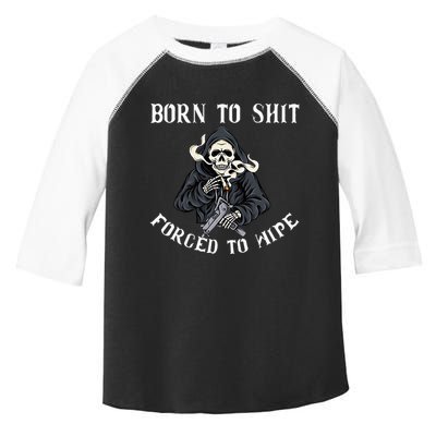 Born To Shit Forced To Wipe Born 2 Shit Forced 2 Wipe Toddler Fine Jersey T-Shirt