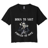 Born To Shit Forced To Wipe Born 2 Shit Forced 2 Wipe Crop Top