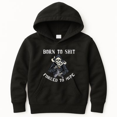 Born To Shit Forced To Wipe Born 2 Shit Forced 2 Wipe Kids Hoodie
