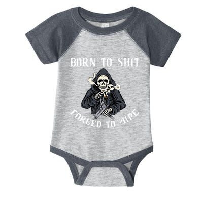 Born To Shit Forced To Wipe Born 2 Shit Forced 2 Wipe Infant Baby Jersey Bodysuit