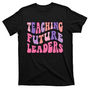 Back To School Teaching Future Leaders Teacher Life Gift T-Shirt