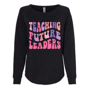 Back To School Teaching Future Leaders Teacher Life Gift Womens California Wash Sweatshirt