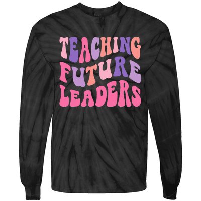 Back To School Teaching Future Leaders Teacher Life Gift Tie-Dye Long Sleeve Shirt