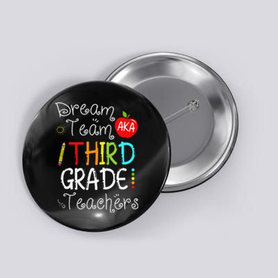 Back To School Dream Team Aka 3rd Grade Teachers Colourful Button