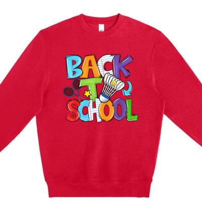 Back To School Badminton Players Funny First Day Of School Premium Crewneck Sweatshirt