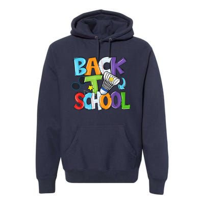 Back To School Badminton Players Funny First Day Of School Premium Hoodie