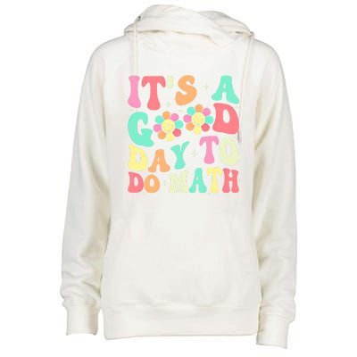 Back To School Its A Good Day To Do Math Teachers Funny Gift Womens Funnel Neck Pullover Hood