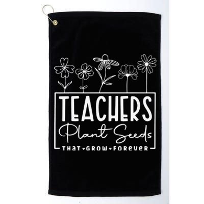 Back To School Teachers Plant Seeds That Grow Forever Platinum Collection Golf Towel