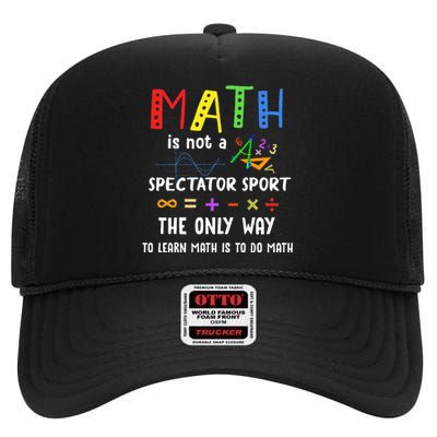 Back To School Math Is Not A Spectator Sport Math Teacher High Crown Mesh Back Trucker Hat