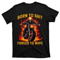 Born To Shit Forced To Wipe Funny Meme Riding Motocross T-Shirt