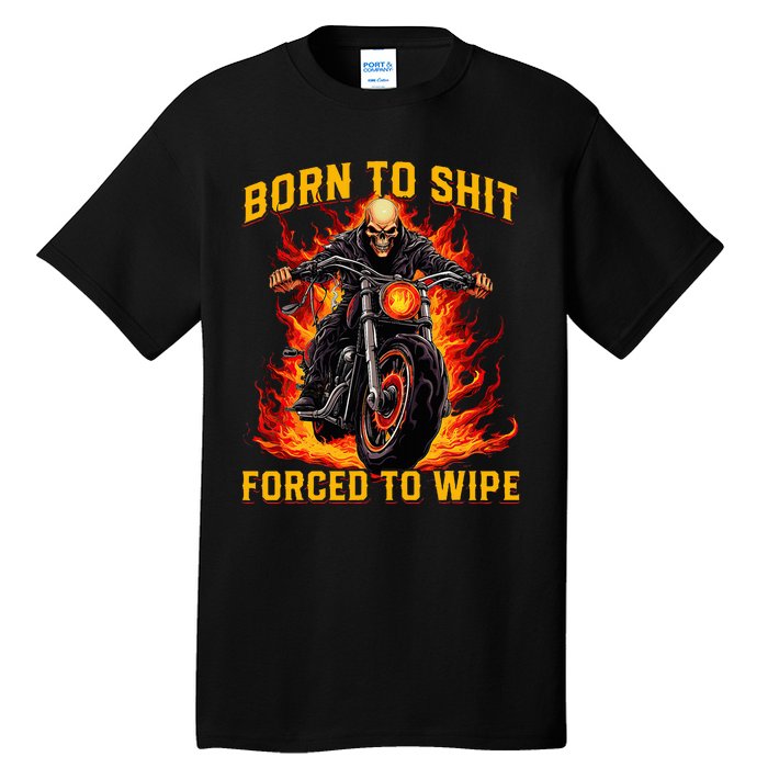 Born To Shit Forced To Wipe Funny Meme Riding Motocross Tall T-Shirt