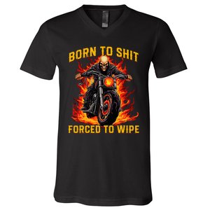 Born To Shit Forced To Wipe Funny Meme Riding Motocross V-Neck T-Shirt