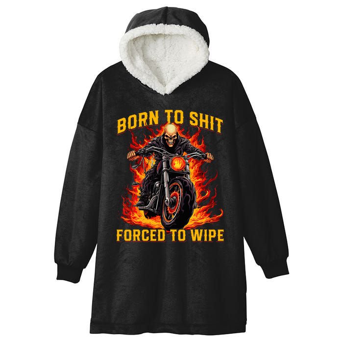 Born To Shit Forced To Wipe Funny Meme Riding Motocross Hooded Wearable Blanket