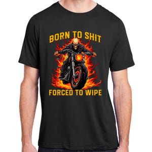 Born To Shit Forced To Wipe Funny Meme Riding Motocross Adult ChromaSoft Performance T-Shirt