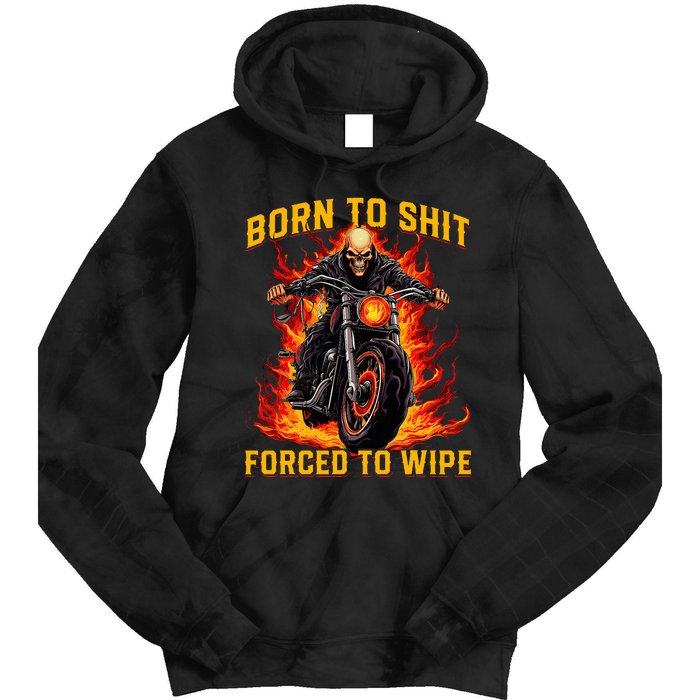 Born To Shit Forced To Wipe Funny Meme Riding Motocross Tie Dye Hoodie