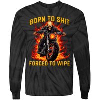 Born To Shit Forced To Wipe Funny Meme Riding Motocross Tie-Dye Long Sleeve Shirt