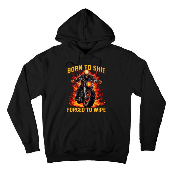 Born To Shit Forced To Wipe Funny Meme Riding Motocross Tall Hoodie