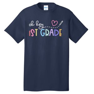 Back To School Oh Hey 1st Grade Teachers Tall T-Shirt