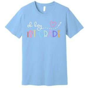 Back To School Oh Hey 1st Grade Teachers Premium T-Shirt