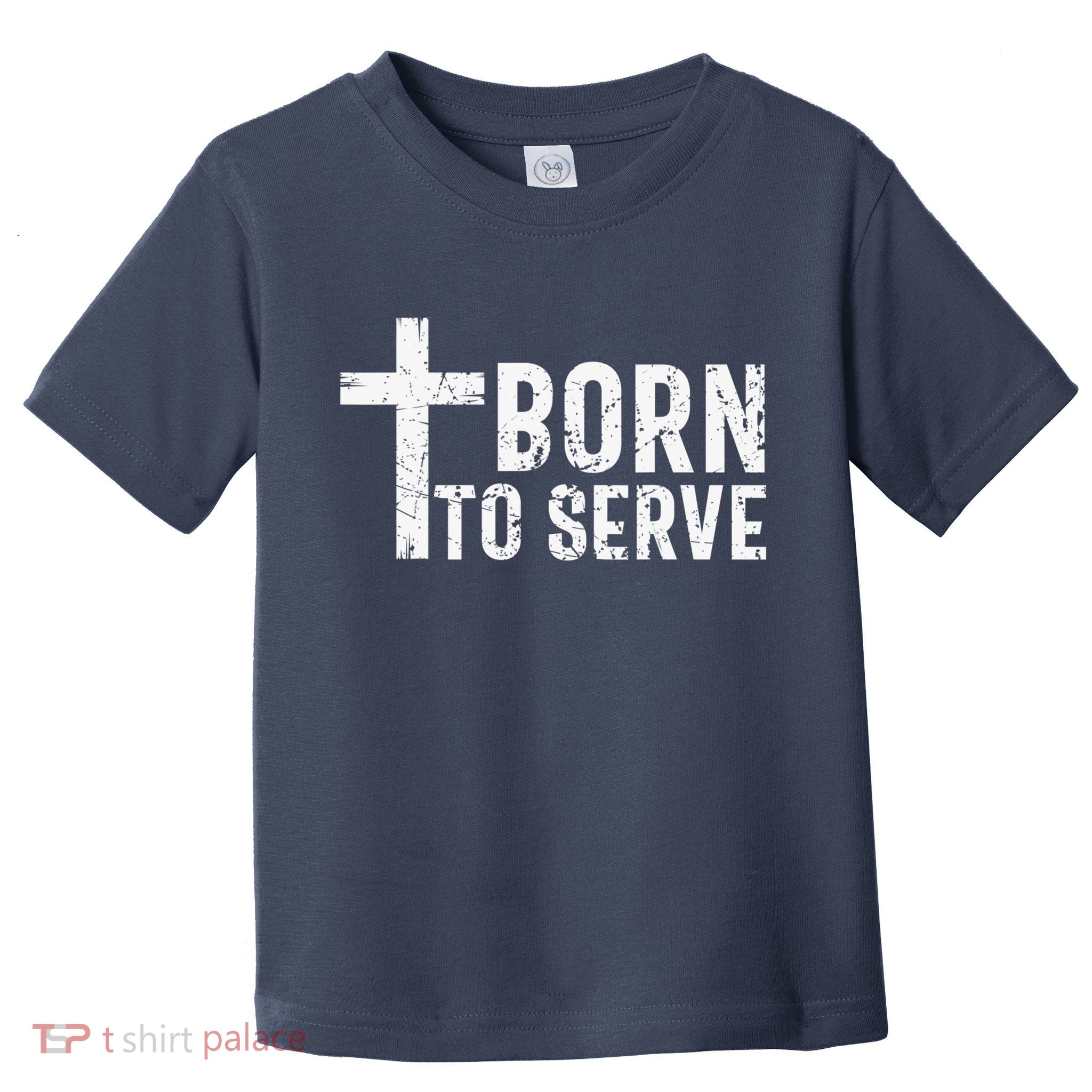 Born To Serve Cross God Jesus Faith Christian Women Toddler T-Shirt
