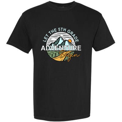 Back To School Let The 5th Grade Adventure Begin Fifth Grade Garment-Dyed Heavyweight T-Shirt