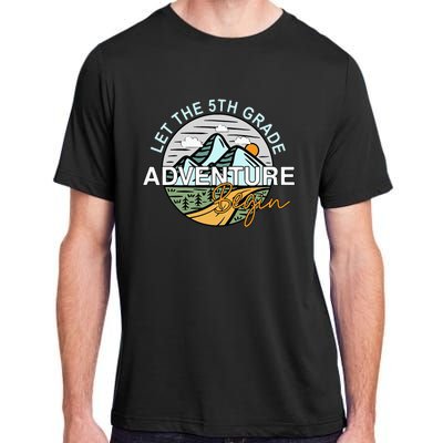 Back To School Let The 5th Grade Adventure Begin Fifth Grade Adult ChromaSoft Performance T-Shirt