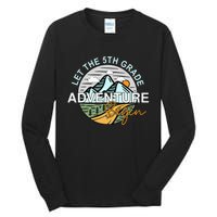 Back To School Let The 5th Grade Adventure Begin Fifth Grade Tall Long Sleeve T-Shirt