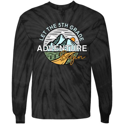 Back To School Let The 5th Grade Adventure Begin Fifth Grade Tie-Dye Long Sleeve Shirt