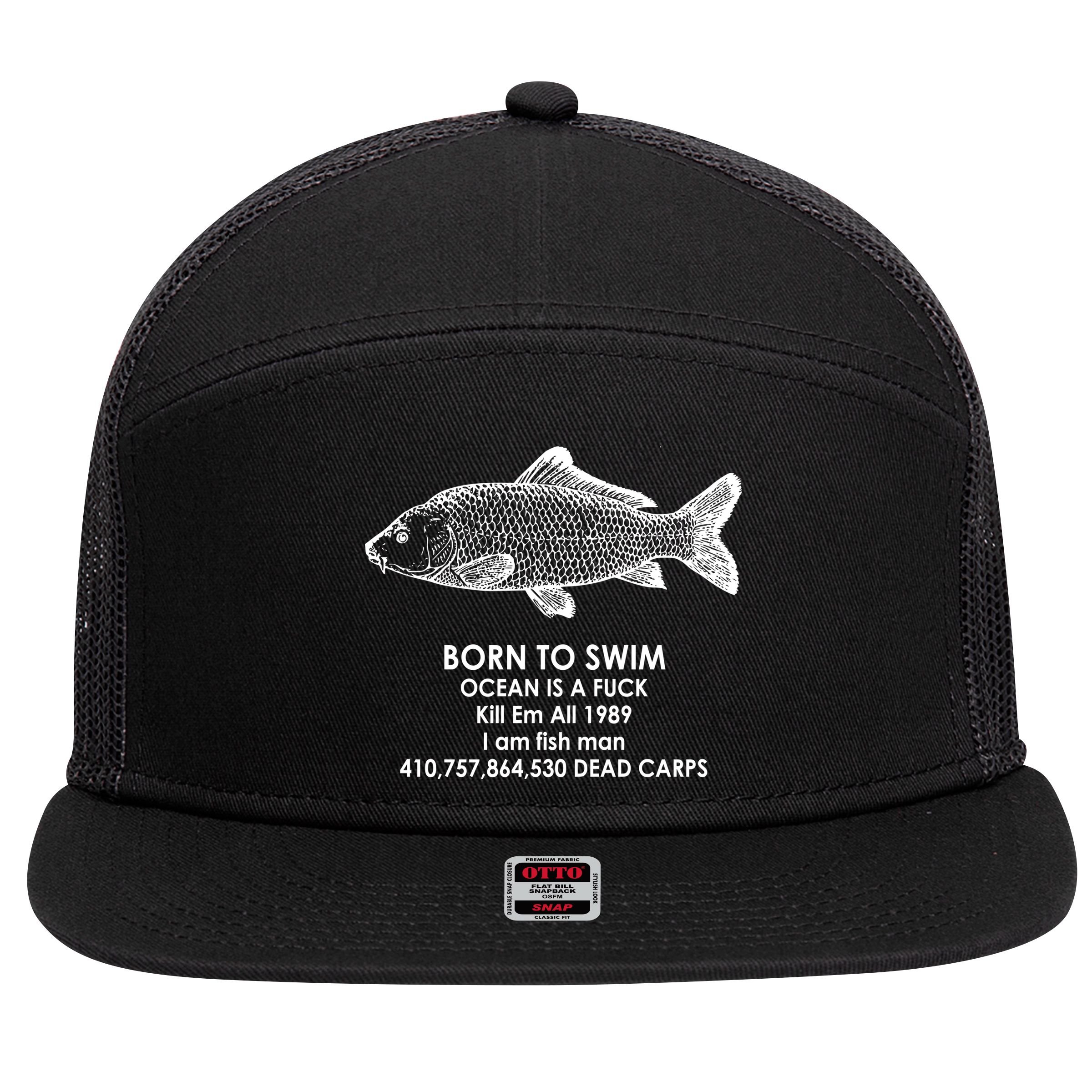 Born To Swim Ocean Is A Fuck 7 Panel Mesh Trucker Snapback Hat
