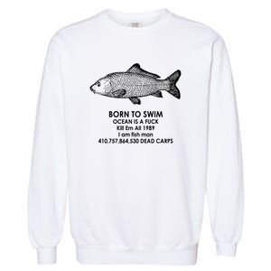 Born To Swim Ocean Is A Fuck Garment-Dyed Sweatshirt