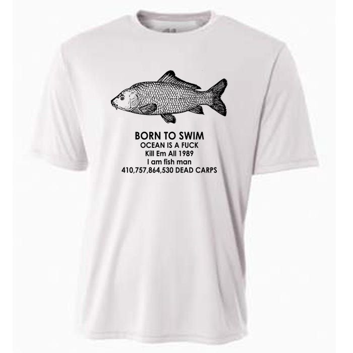 Born To Swim Ocean Is A Fuck Cooling Performance Crew T-Shirt