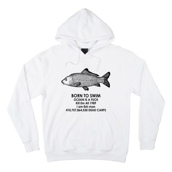 Born To Swim Ocean Is A Fuck Hoodie