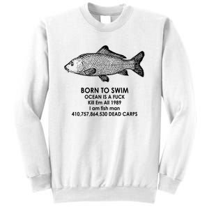 Born To Swim Ocean Is A Fuck Sweatshirt