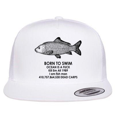 Born To Swim Ocean Is A Fuck Flatbill Hat