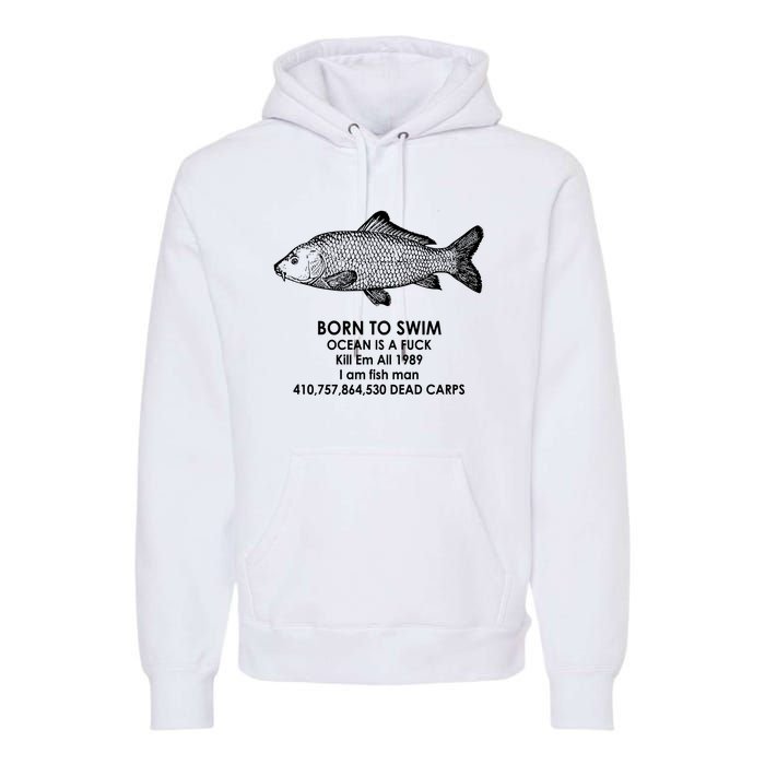 Born To Swim Ocean Is A Fuck Premium Hoodie